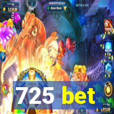 725 bet