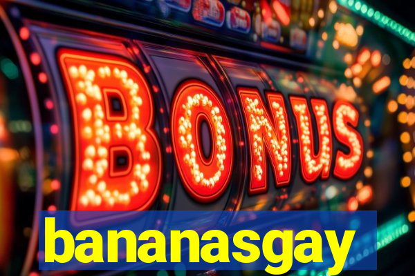 bananasgay