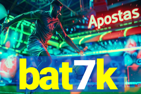 bat7k