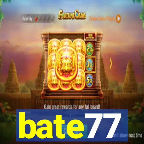 bate77