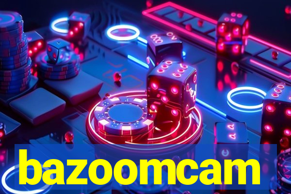 bazoomcam