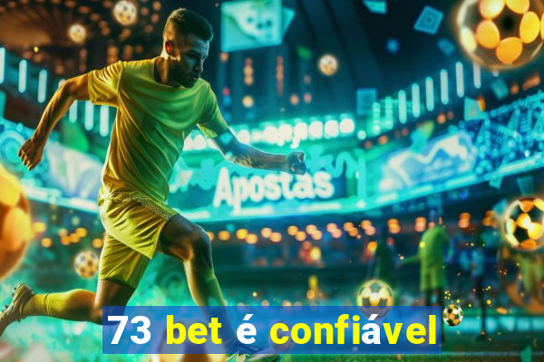 73 bet é confiável