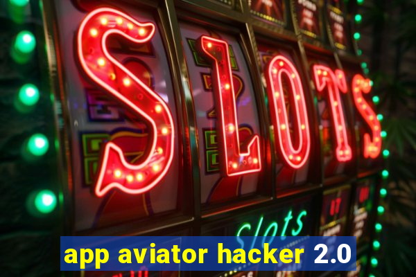 app aviator hacker 2.0