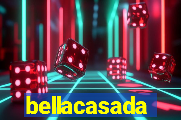 bellacasada