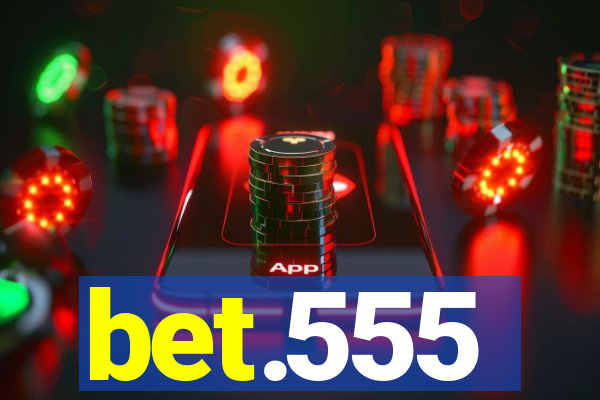 bet.555