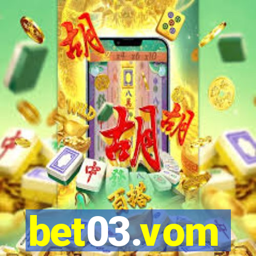 bet03.vom