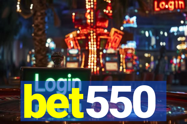 bet550