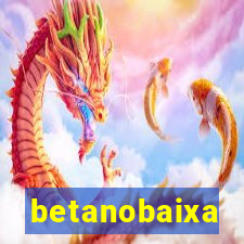 betanobaixa