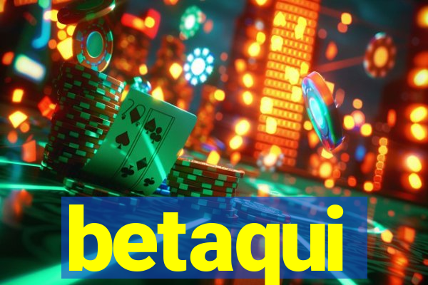 betaqui