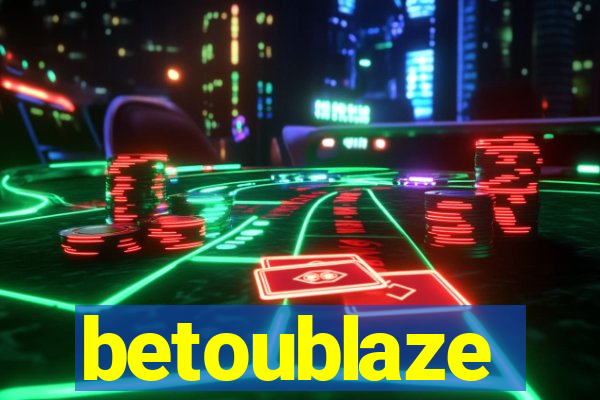 betoublaze