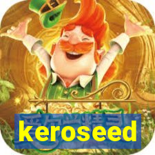 keroseed