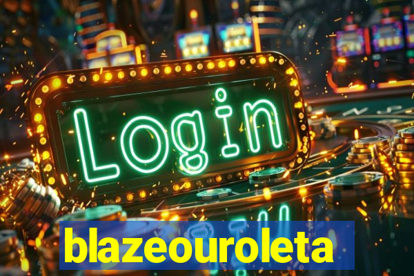 blazeouroleta