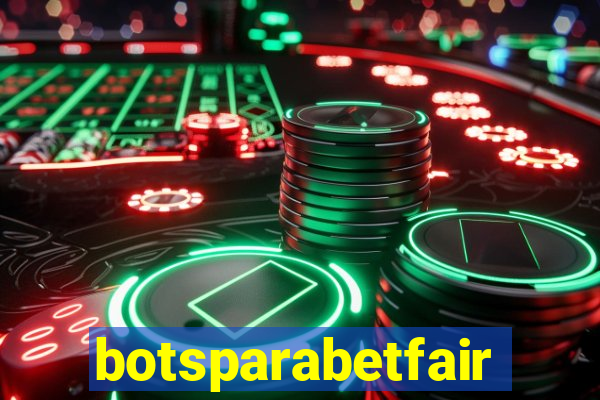 botsparabetfair