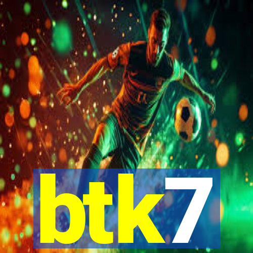 btk7