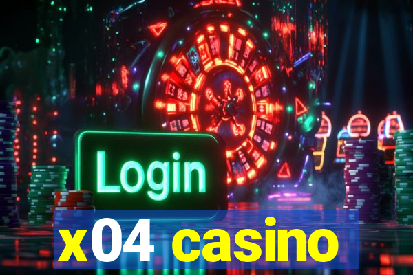 x04 casino