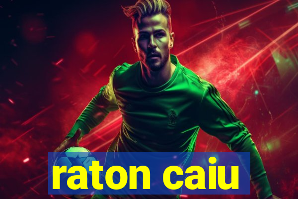 raton caiu