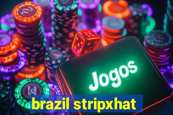 brazil stripxhat