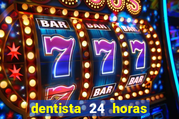 dentista 24 horas em betim