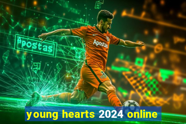 young hearts 2024 online