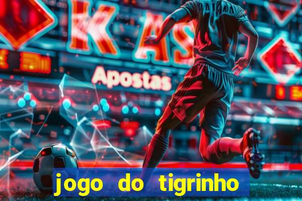 jogo do tigrinho oficial como jogar