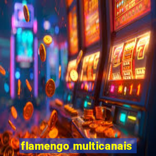 flamengo multicanais