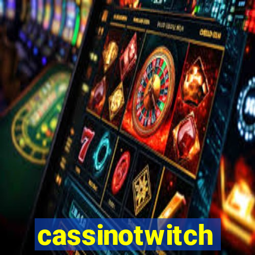 cassinotwitch