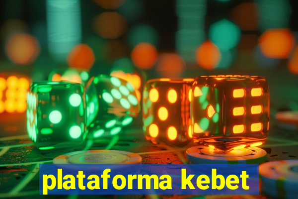 plataforma kebet