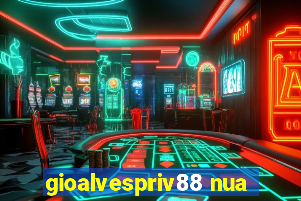 gioalvespriv88 nua