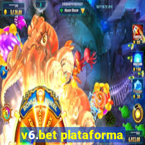 v6.bet plataforma