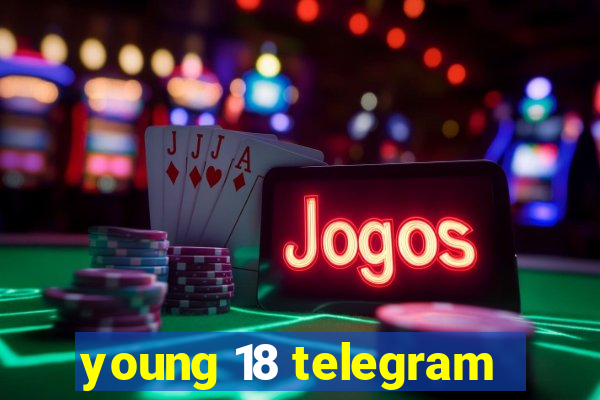 young 18 telegram