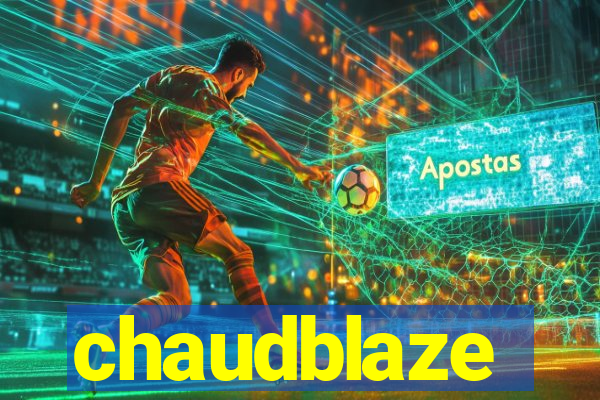 chaudblaze