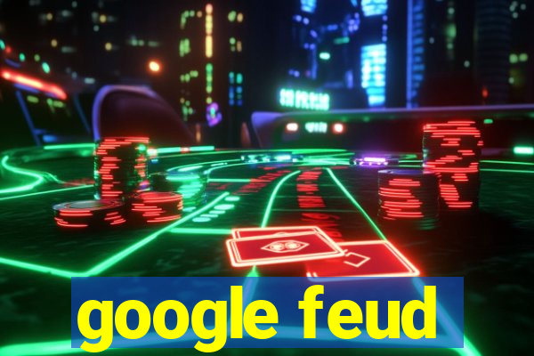 google feud