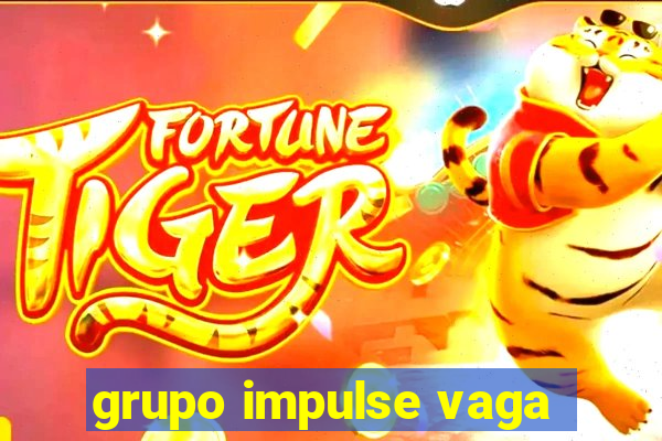 grupo impulse vaga