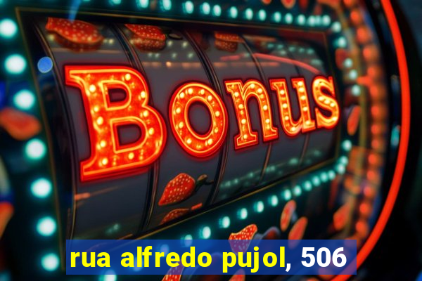 rua alfredo pujol, 506