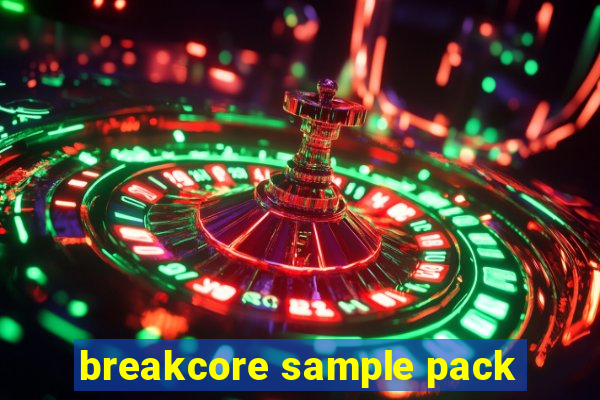 breakcore sample pack