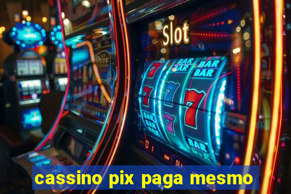 cassino pix paga mesmo