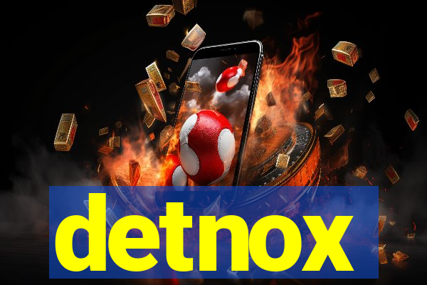 detnox