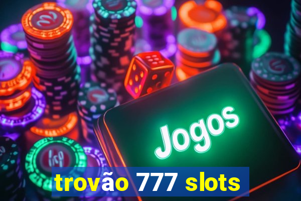 trovão 777 slots