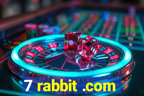 7 rabbit .com