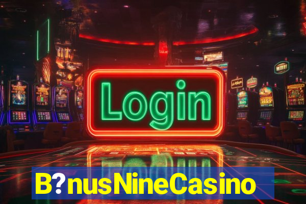 B?nusNineCasino