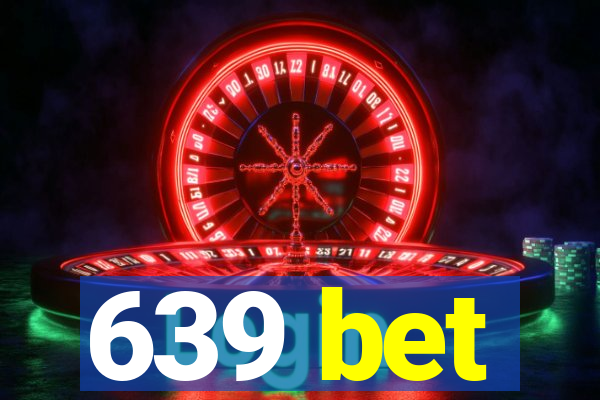 639 bet