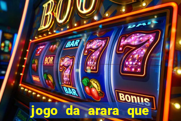 jogo da arara que ganha dinheiro