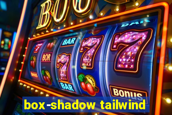 box-shadow tailwind