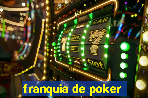 franquia de poker