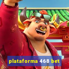 plataforma 468 bet