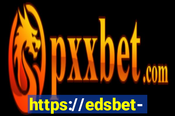 https://edsbet-com.jogos.app