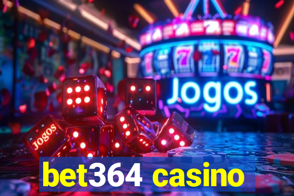 bet364 casino