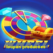 loupan producoes