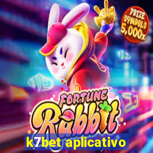 k7bet aplicativo