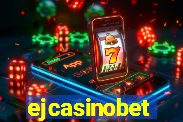 ejcasinobet